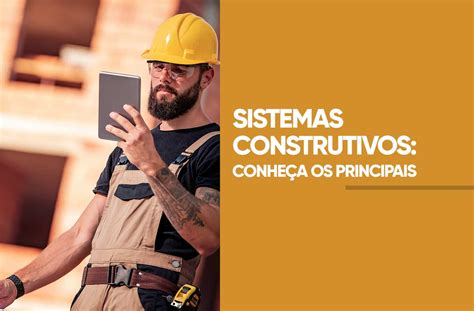 Os Sistemas Construtivos e suas diferenças Obra Prima