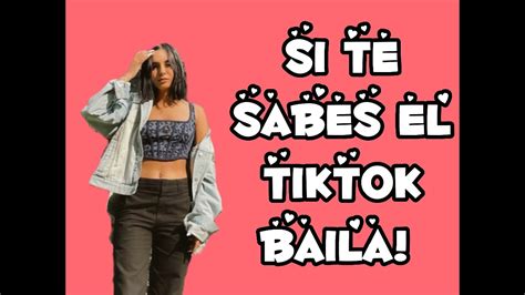 Si Te Sabes El Tiktok Baila Youtube