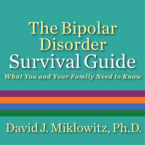 The Bipolar Disorder Survival Guide What You And Your