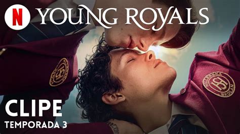 Young Royals Temporada 3 Clipe Trailer em Português Netflix YouTube