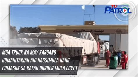 Mga Truck Na May Kargang Humanitarian Aid Nagsimula Nang Pumasok Sa