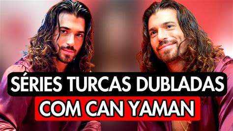 S Ries Dubladas Em Portugu S O Ator Turco Can Yaman Youtube