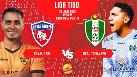 Royal Pari Vs Real Tomayapo Liga Tigo Fecha Youtube