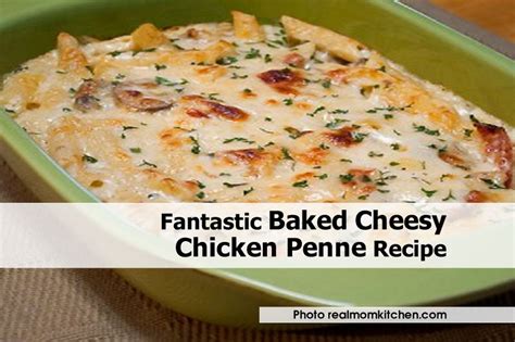 Fantastic Baked Cheesy Chicken Penne Recipe