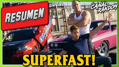 Super Rapidos Y Mega Furiosos Fast And Furious Movie Resumen Superfast