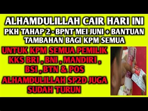 Alhamdulillah Cair Hari Ini Pkh Tahap Bpnt Mei Juni Bantuan Tambahan