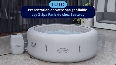 Comment Installer Votre Spa Gonflable Lay Z Spa Paris Airjet De Chez