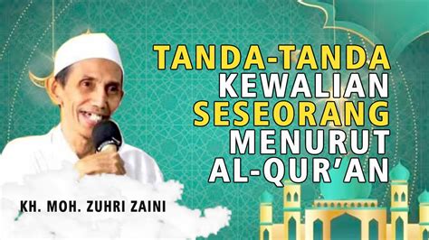 KH Moh Zuhri Zaini Tanda Tanda Kewalian Seseorang Menurut Al Qur An