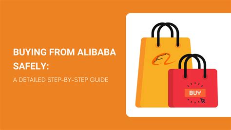 Buying From Alibaba Safely A Detailed Step By Step Guide