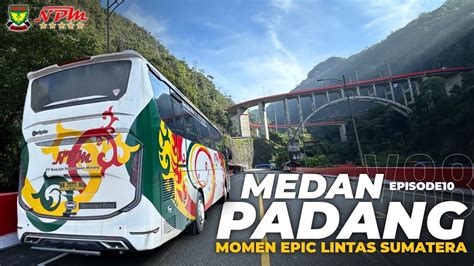 Episode 10 MOMEN PALING EPIC LINTAS SUMATERA Trip NPM V88 SUTAN