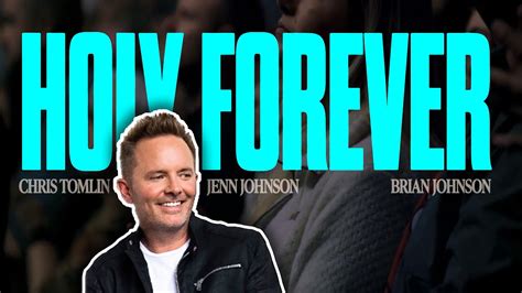 HOLY FOREVER Chris Tomlin LIVE Feat Brian And Jenn Johnson YouTube