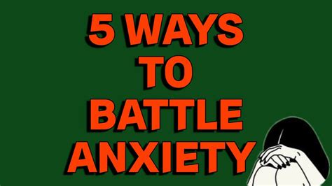 5 Ways To Battle Anxiety Youtube