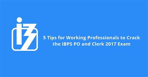 Tips For Working Professionals To Crack The Ibps Po And Clerk