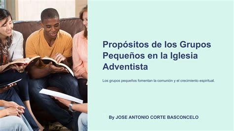 Propositos De Los Grupos Pequenos En La Iglesia Adventista Pptx