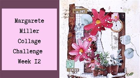 Cwp Margarete Miller Collage Challenge Week Youtube