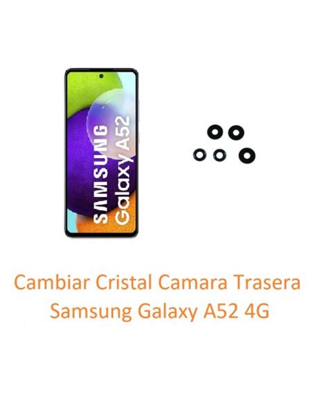 Cambiar Cristal Camara Trasera Samsung Galaxy A52 4g A525