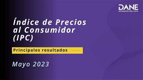 Principales Resultados Ndice De Precios Al Consumidor Ipc Mayo De