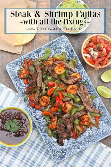 Steak And Shrimp Fajitas With All The Fixings The Organic Kitchen Blog And Tutorials