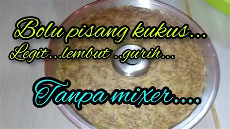 Cara Membuat Bolu Kukus Sederhana Tanpa Mixer Cara Membuat Bolu