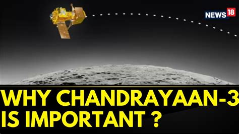 Chandrayaan 3 Landing Why Is Chandrayaan3 Mission Important For Isro