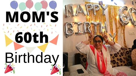 Happy Birthday Mom Wishing Birthday To Mom Moms 60th Birthday Celebration Youtube