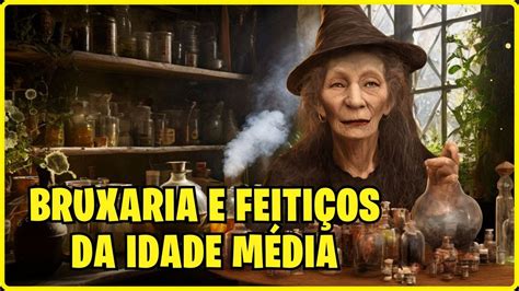 O Poder Oculto Das Po Es M Gicas Usadas Na Idade M Dia Bruxaria Youtube