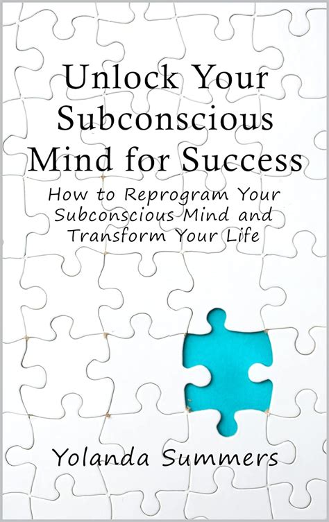 Unlock Your Subconscious Mind For Success How To Reprogram Your Subconscious Mind