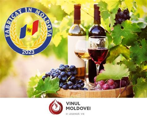 Vinul Moldovei O Legend Vie La Expozi Ia Fabricat N Moldova