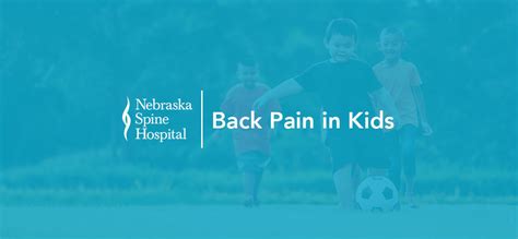 Back Pain In Kids - Nebraska Spine Hospital