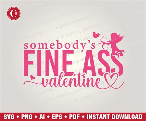 Somebodys Fine Ass Valentine Svg Valentines Day Svg Funny Valentine