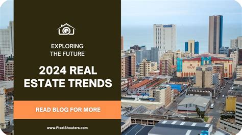 Exploring The Future Key Real Estate Trends To Watch In 2024