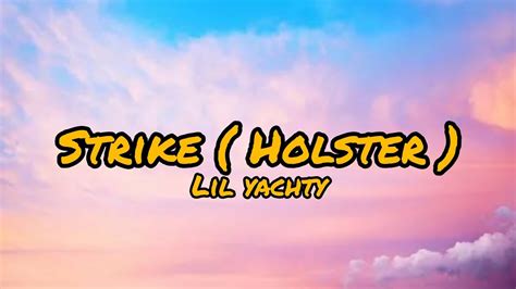 Lil Yachty Strike Holster Lyrics Youtube