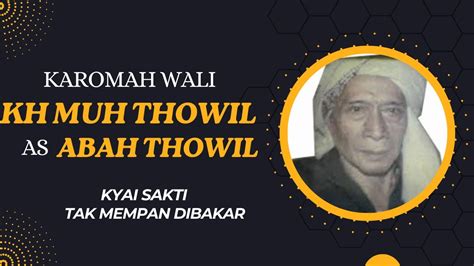 Abah Thowil Kyai Sakti Tidak Mempan Dibakar Youtube