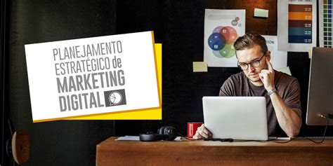 Planejamento Estrat Gico De Marketing Digital Para Principais