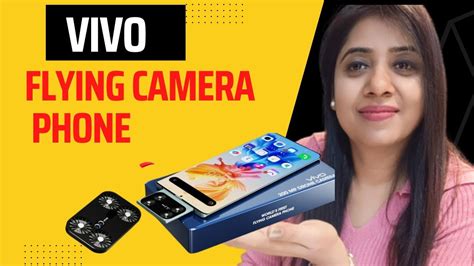 Vivo Flying Camera Phone Vivo Flying Camera Phone Like Drone 200mp