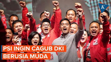 Psi Ingin Cagub Dki Berusia Muda Sinyal Usung Kaesang Pangarep Youtube