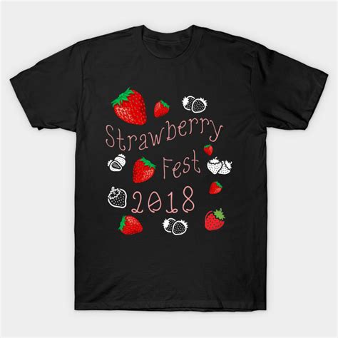 Strawberry Fest Festival - Strawberry Fest Festival - T-Shirt | TeePublic