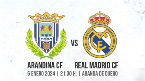 Oficial Los Precios De Las Entradas Del Arandina Real Madrid De La