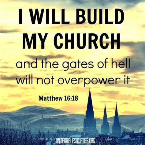 I Will Build My Church And The Gates Of Hell Will Not Overpower It