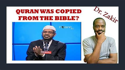 Non Muslim Reacts To Was The Quran Copied From The Bible Zakir Naik