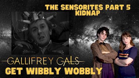 Kidnap Classic Doctor Who Reaction Gallifrey Gals Get Wibbly Wobbly