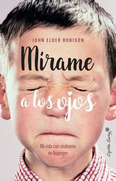 Libro M Rame A Los Ojos De John Elder Robison Buscalibre