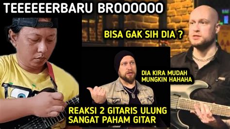 Alipbata Di Tertawakan Reaksi Terbaru 2 Dewa Gitar Luar Negeri YouTube