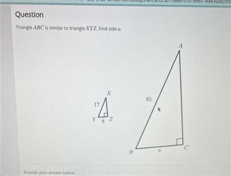 Solved Triangle Abc Is Similar To Triangle Xyz Find Side A Chegg