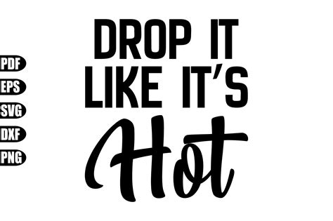 Drop It Like Its Hot Svg Graphic By Creativekhadiza124 · Creative Fabrica