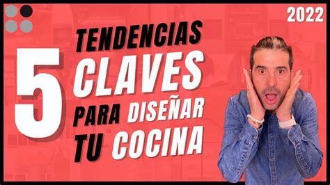 Tendencias 🚀 Claves Para DiseÑar Tu Cocina 2022 Cjr Youtube