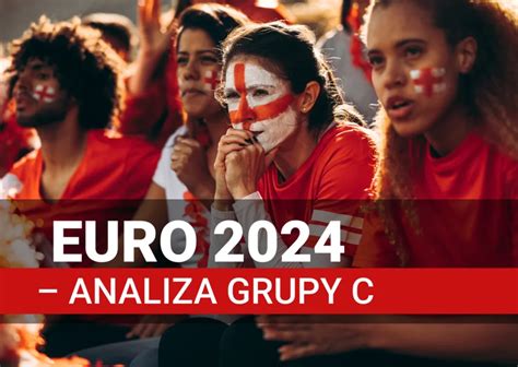 Euro 2024 Analiza Grupy C Augustow Org