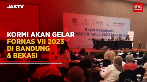 Kormi Akan Gelar Fornas VII 2023 Di Bandung Bekasi YouTube