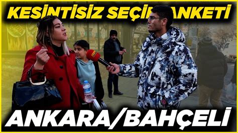 Ankara Bah El Kes Nt S Z Saya Li Se M Anket Youtube