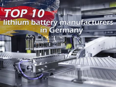 Top 10 Lithium Battery Manufacturers In Germany The Best Lithium Ion